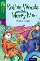 Oxford Reading TreeTops TreeTops Fiction: Úroveň 12: Robbie Woods a jeho veselí muži - Oxford Reading Tree TreeTops Fiction: Level 12: Robbie Woods and his Merry Men