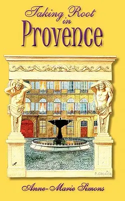 Zapúšťanie koreňov v Provence - Taking Root in Provence