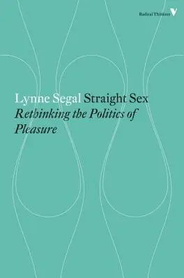 Heterosexuálny sex - prehodnotenie politiky rozkoše - Straight Sex - Rethinking the Politics of Pleasure