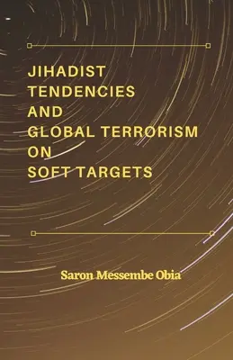 Džihádistické tendencie a globálny terorizmus na mäkkých cieľoch - Jihadist Tendencies and Global Terrorism on Soft Targets