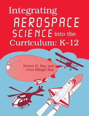 Integrácia leteckej a kozmickej vedy do učebných osnov: K-12 - Integrating Aerospace Science Into the Curriculum: K-12
