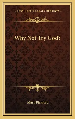 Prečo neskúsiť Boha? - Why Not Try God?