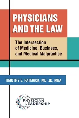 Lekári a právo: Priesečník medicíny, podnikania a lekárskych pochybení - Physicians and the Law: The Intersection of Medicine, Business, and Medical Malpractice