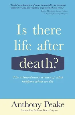 Existuje život po smrti? Mimoriadna veda o tom, čo sa stane, keď zomrieme. - Is There Life After Death?: The Extraordinary Science of What Happens When We Die