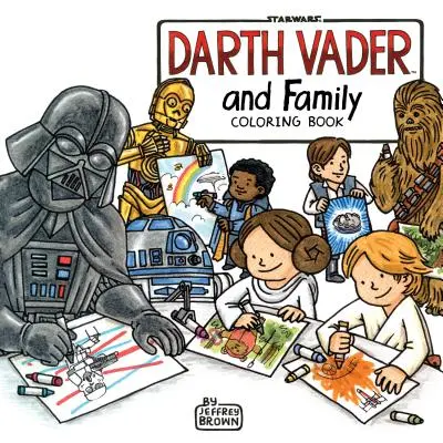Darth Vader a rodina Omaľovánky: (Star Wars Book, Omaľovánky pre každého) - Darth Vader and Family Coloring Book: (Star Wars Book, Coloring Book for Everyone)