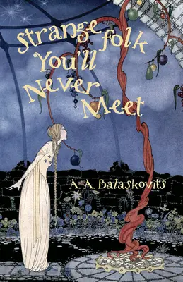 Zvláštni ľudia, ktorých nikdy nestretnete - Strange Folk You'll Never Meet