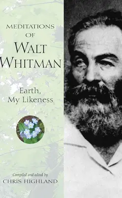 Meditácie Walta Whitmana: Zem, moja podoba - Meditations of Walt Whitman: Earth, My Likeness