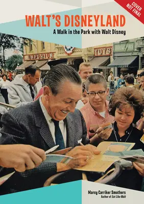 Waltov Disneyland: Prechádzka v parku s Waltom Disneym - Walt's Disneyland: A Walk in the Park with Walt Disney