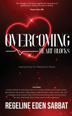 Prekonávanie blokád srdca: Inšpirujúce príbehy pre uzdravenie z traumy - Overcoming Heart Blocks: Inspiring Stories for Healing from Trauma