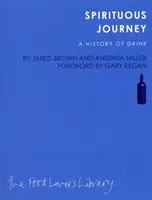 Duchovná cesta - Dejiny pitia - Spirituous Journey - A History of Drink