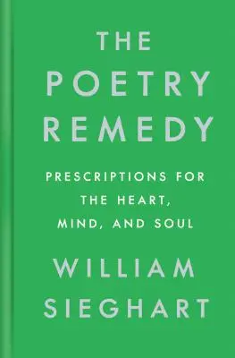 Poézia ako liek: Recepty pre srdce, myseľ a dušu - The Poetry Remedy: Prescriptions for the Heart, Mind, and Soul