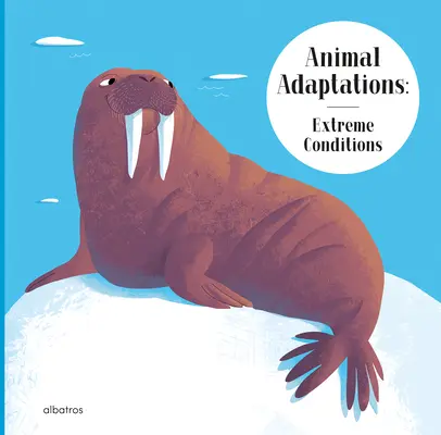 Prispôsobenie zvierat: Extrémne podmienky - Animal Adaptations: Extreme Conditions
