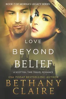 Láska za hranicami viery (Large Print Edition): Škótska romanca o cestovaní v čase - Love Beyond Belief (Large Print Edition): A Scottish, Time Travel Romance
