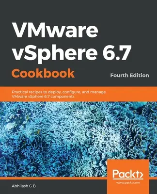 VMware vSphere 6.7 Cookbook - štvrté vydanie - VMware vSphere 6.7 Cookbook - Fourth Edition