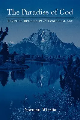 Boží raj: Obnova náboženstva v ekologickom veku - The Paradise of God: Renewing Religion in an Ecological Age