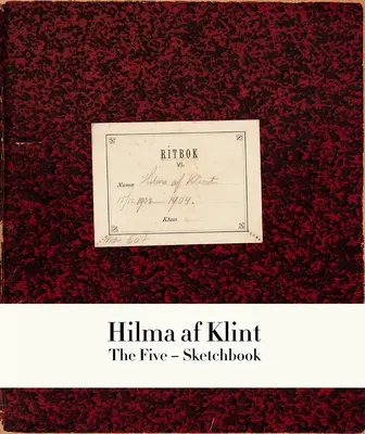 Hilma AF Klint: Päť skicárov 1 - Hilma AF Klint: The Five Sketchbook 1