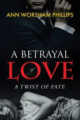 Zrada lásky: Zvrat osudu - A Betrayal of Love: A Twist of Fate