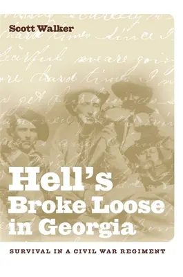 V Gruzínsku sa rozpútalo peklo: Prežitie v pluku občianskej vojny - Hell's Broke Loose in Georgia: Survival in a Civil War Regiment