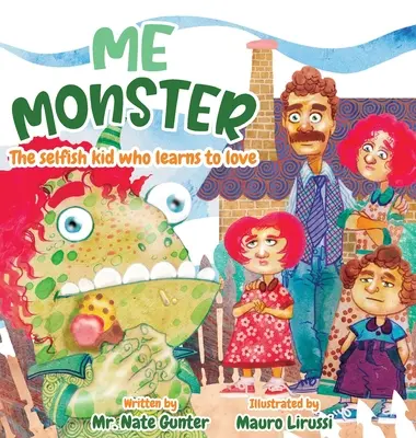 Ja príšerka: Sebecké dieťa, ktoré sa učí milovať - Me Monster: The selfish kid who learns to love