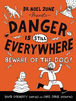 Nebezpečenstvo je stále všade: Pozor na psa! - Danger Is Still Everywhere: Beware of the Dog!