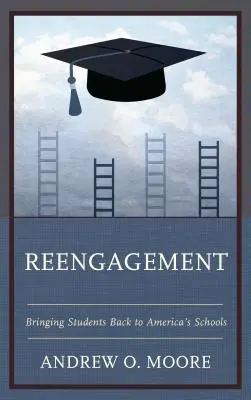 Opätovné zapojenie: Priviesť študentov späť do amerických škôl - Reengagement: Bringing Students Back to America's Schools