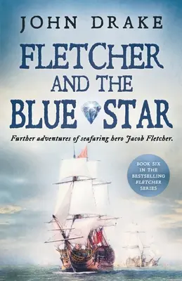 Fletcher a modrá hviezda: Ďalšie dobrodružstvá námorného hrdinu Jacoba Fletchera - Fletcher and the Blue Star: Further adventures of seafaring hero Jacob Fletcher