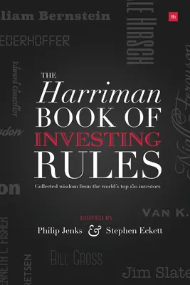Kniha pravidiel investovania Harriman House: Zbierka múdrosti 150 najlepších svetových investorov - The Harriman House Book of Investing Rules: Collected Wisdom from the World's Top 150 Investors