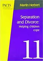 Rozchod a rozvod - pomoc deťom pri zvládaní: Pomoc deťom pri zvládaní - Separation and Divorce - Helping Children Cope: Helping Children Cope
