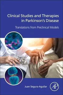 Klinické štúdie a terapie Parkinsonovej choroby - preklady z predklinických modelov - Clinical Studies and Therapies in Parkinson's Disease - Translations from Preclinical Models