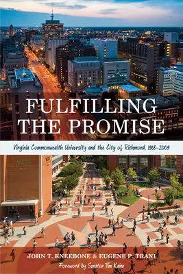 Splnenie sľubu: Virginia Commonwealth University a mesto Richmond, 1968-2009 - Fulfilling the Promise: Virginia Commonwealth University and the City of Richmond, 1968-2009