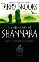 Elfská kráľovná Shannary - Dedičstvo Shannary, kniha 3 - Elf Queen Of Shannara - The Heritage of Shannara, book 3