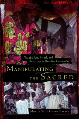 Manipulácia s posvätnom: umenie Yorb, rituál a odpor v brazílskom Candomble - Manipulating the Sacred: Yorb Art, Ritual, and Resistance in Brazilian Candombl