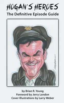 Hoganovi hrdinovia (v tvrdej väzbe): Hoganovi hrdinovia (knižná publikácia): Definitívny sprievodca epizódami - Hogan's Heroes (hardback): The Definitive Episode Guide
