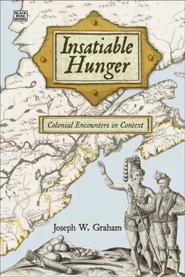 Nenásytný hlad: Koloniálne stretnutia v kontexte - Insatiable Hunger: Colonial Encounters in Context
