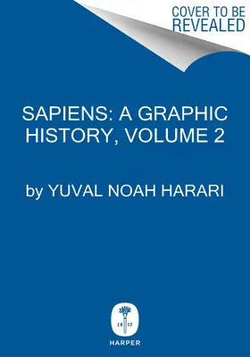 Sapiens: Grafické dejiny, 2. diel: Piliere civilizácie - Sapiens: A Graphic History, Volume 2: The Pillars of Civilization