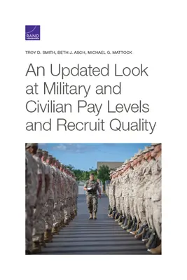 Aktualizovaný pohľad na úroveň platov v armáde a v civile a kvalitu regrutácie - An Updated Look at Military and Civilian Pay Levels and Recruit Quality