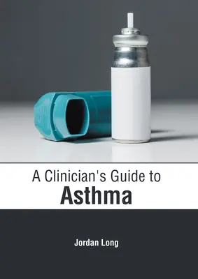 Sprievodca lekára astmou - A Clinician's Guide to Asthma