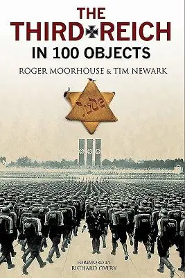 Tretia ríša v 100 predmetoch: Hmotné dejiny nacistického Nemecka - The Third Reich in 100 Objects: A Material History of Nazi Germany