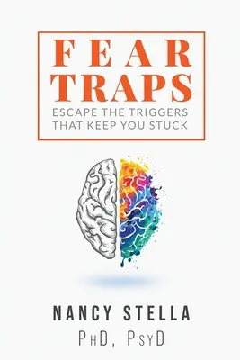 Pasce strachu: Únik pred spúšťačmi, ktoré vás držia v slepej uličke - Fear Traps: Escape the Triggers That Keep You Stuck