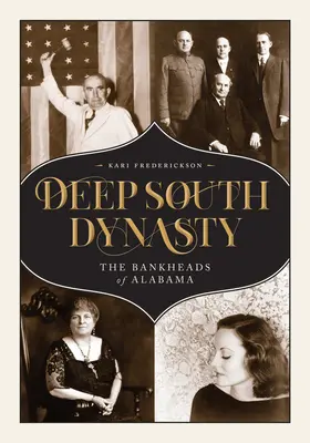 Dynastia hlbokého juhu: Bankheads of Alabama - Deep South Dynasty: The Bankheads of Alabama