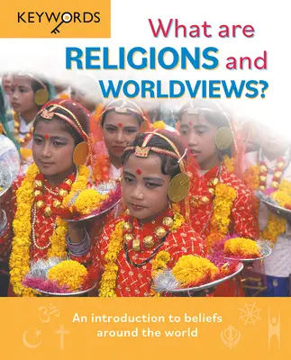 Čo sú to náboženstvá a svetonázory? Úvod do vierovyznaní na celom svete - What Are Religions and Worldviews?: An Introduction to Beliefs Around the World