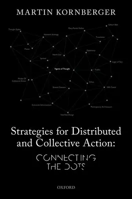 Stratégie pre distribuované a kolektívne akcie - Spájanie bodov - Strategies for Distributed and Collective Action - Connecting the Dots