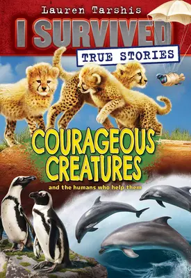 Odvážne bytosti (I Survived True Stories #4), 4 - Courageous Creatures (I Survived True Stories #4), 4
