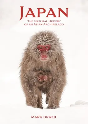 Japonsko: Prírodné dejiny ázijského súostrovia - Japan: The Natural History of an Asian Archipelago