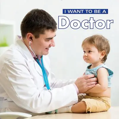 Chcem byť lekárom - I Want to Be a Doctor