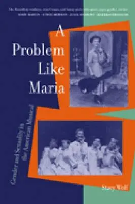 Problém ako Maria: Rod a sexualita v americkom muzikáli - A Problem Like Maria: Gender and Sexuality in the American Musical
