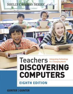 Učitelia objavujú počítače: Integrácia technológií v meniacom sa svete - Teachers Discovering Computers: Integrating Technology in a Changing World