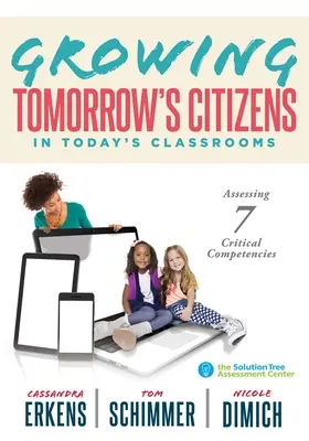 Výchova budúcich občanov v dnešných triedach: (Stratégie vyučovania mäkkých zručností a zručností 21. storočia) - Growing Tomorrow's Citizens in Today's Classrooms: Assessing Seven Critical Competencies (Teaching Strategies for Soft Skills and 21st-Century-Skills