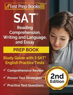 Prípravná kniha na maturitnú skúšku z čítania s porozumením, písania a jazyka a eseje: Študijná príručka s 3 cvičnými testami SAT z angličtiny [2. vydanie] - SAT Reading Comprehension, Writing and Language, and Essay Prep Book: Study Guide with 3 SAT English Practice Tests [2nd Edition]