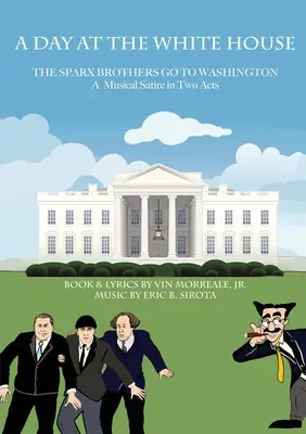 Deň v Bielom dome: Bratia Sparxovci idú do Washingtonu - A Day At The White House: The Sparx Brothers Go To Washington